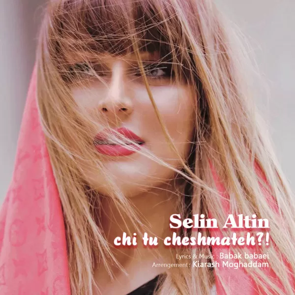 دانلود آهنگ چی تو چشماته سلین آلتین